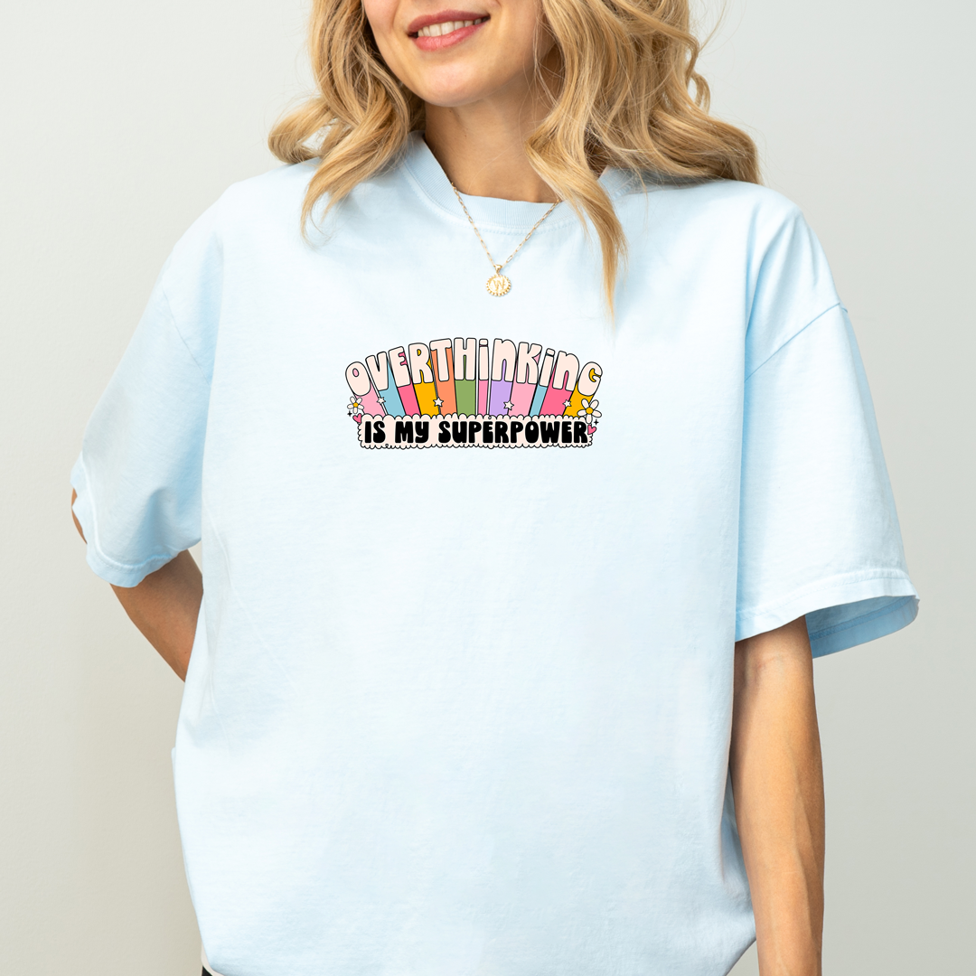🌈 Overthinking Is My Superpower Tee