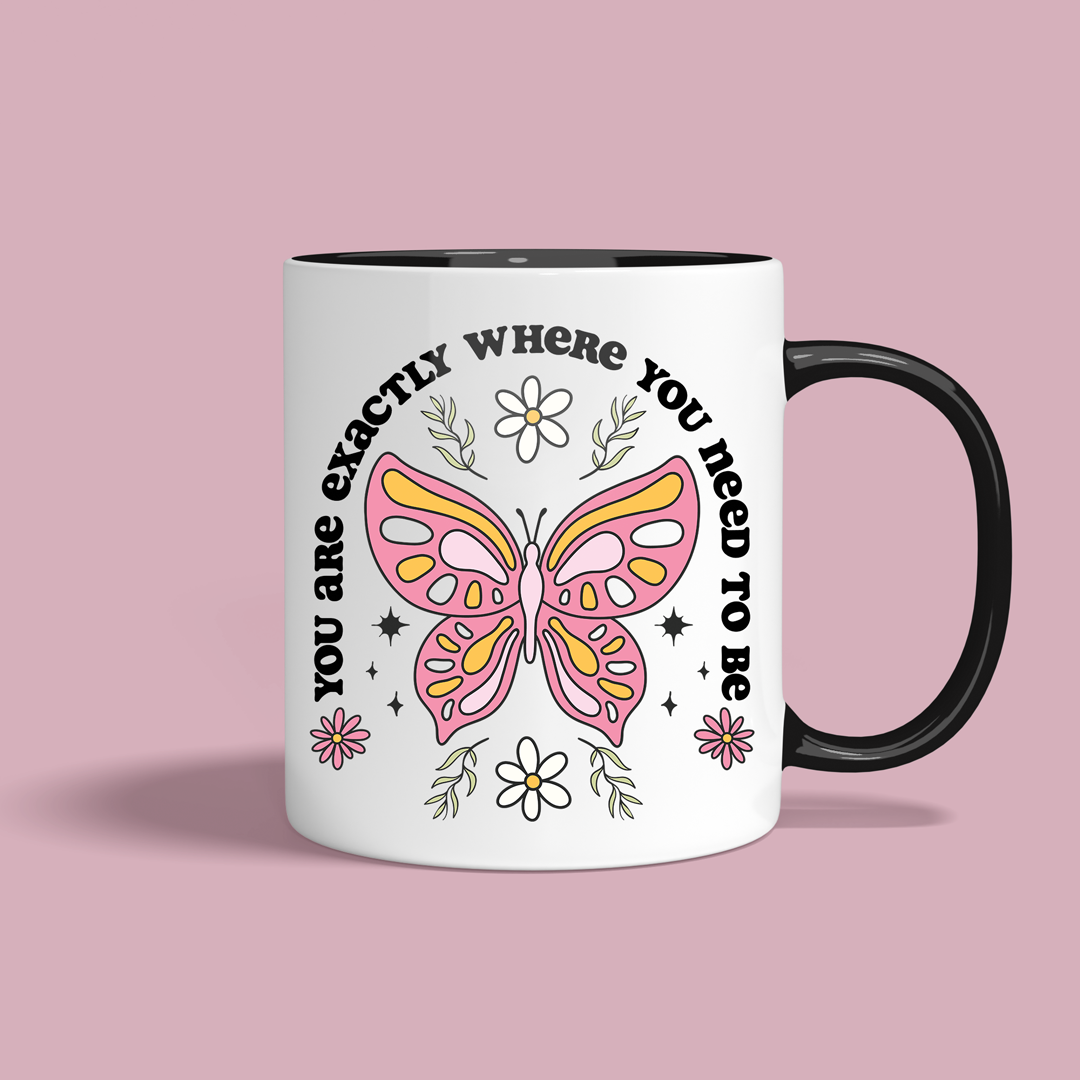 Butterfly Mug – “You Are Exactly Where You Need to Be