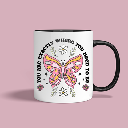 Butterfly Mug – “You Are Exactly Where You Need to Be