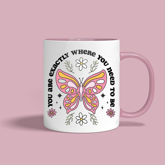 Butterfly Mug – “You Are Exactly Where You Need to Be