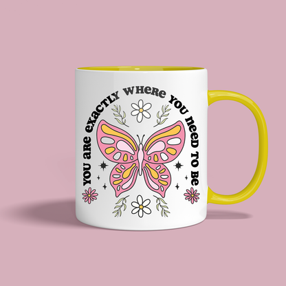 Butterfly Mug – “You Are Exactly Where You Need to Be