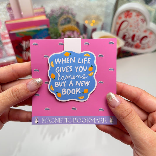 When Life Gives You Lemons, Buy a New Book” Magnetic Bookmark