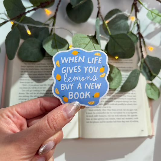 When Life Gives You Lemons Buy a New Book – Sticker