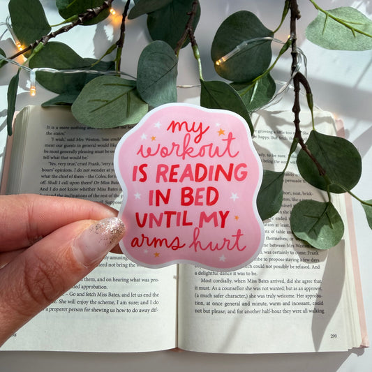 My Workout Is Reading In Bed Until My Arms Hurt Cute Sticker