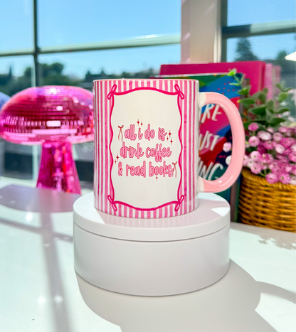 All I Do Is Drink Coffee & Read Books Mug