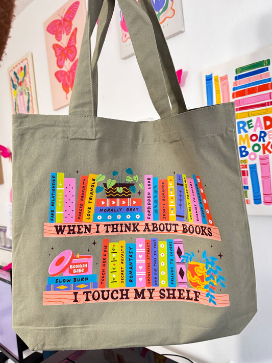 When I Think About Books I Touch My Shelf Tote Bag