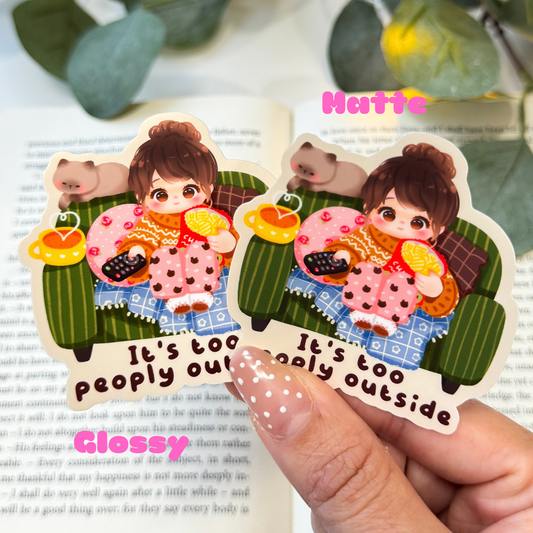 It’s Too Peoply Outside – Cozy Introvert Sticker