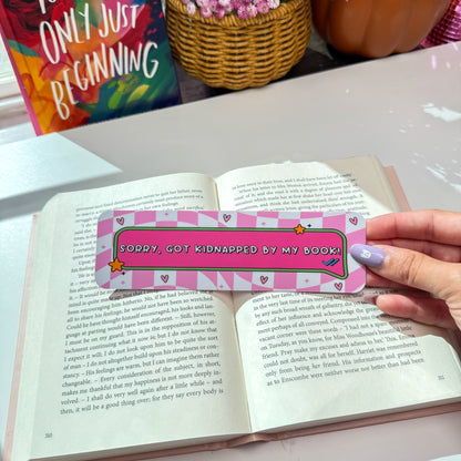 Sorry Got Kidnapped by My Book Bookmark