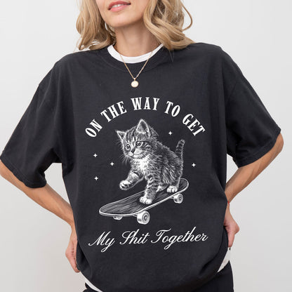 On The Way To Get My Sh*t Together Tee – Funny Cat on Skateboard Graphic