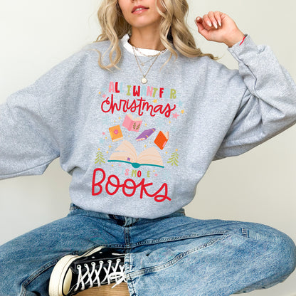 🎄 All I Want for Christmas Is More Books Sweater