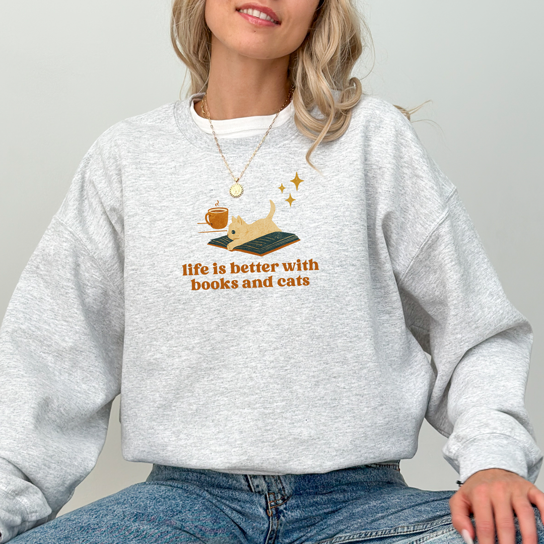 Life Is Better with Books and Cats Sweatshirt