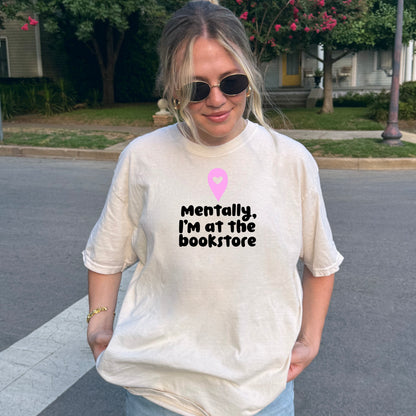 Mentally, i’m at the bookstore - Tee