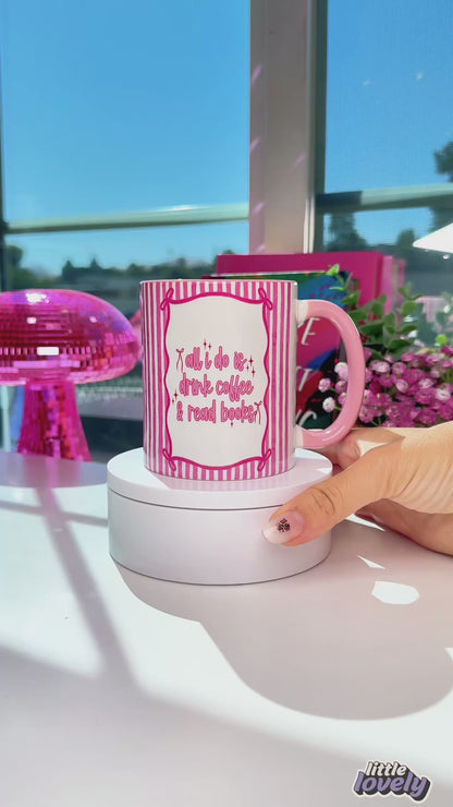 All I Do Is Drink Coffee & Read Books Mug