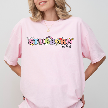 💥 Stubborn As F*ck Tee