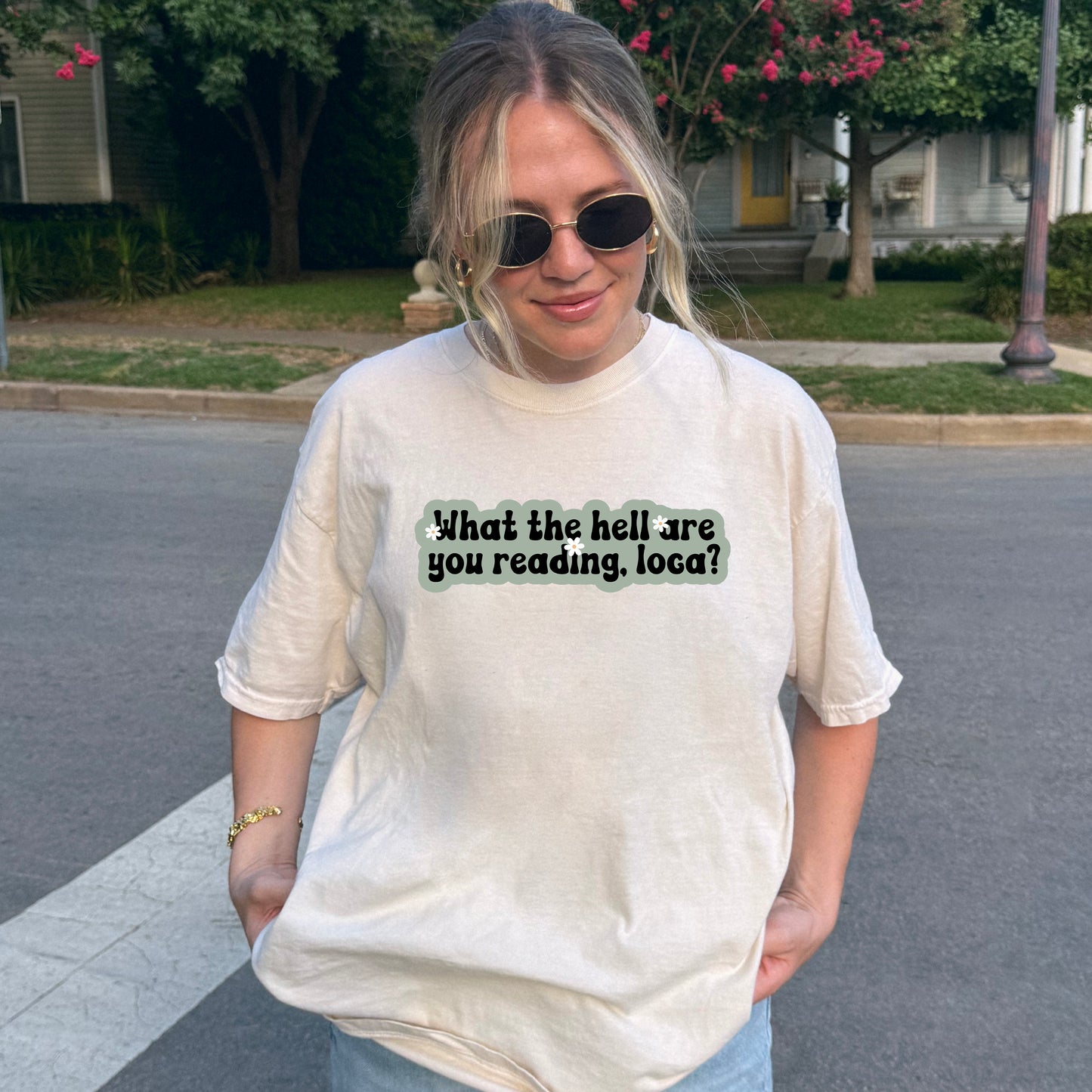 What the Hell Are You Reading, Loca? Tee